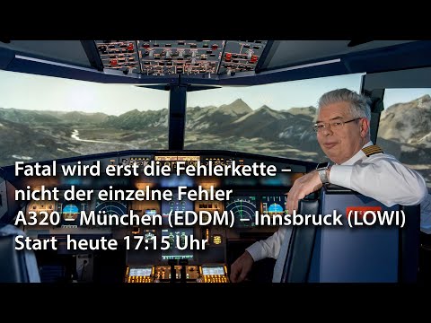 19. Cockpit und Führung – Fatale Fehlerkette – A320 – München(EDDM) – Innsbruck (LOWI)