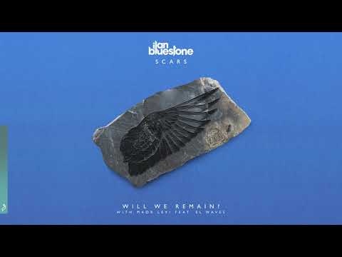 ilan Bluestone & Maor Levi feat. EL Waves - Will We Remain? (Scars Album)