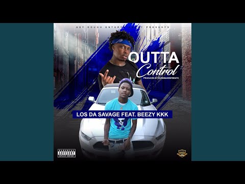 Outta Control Feat. Beezy KKK