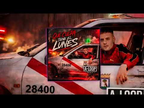 Que culpa tiene el Lunes (A-Loop Remix)