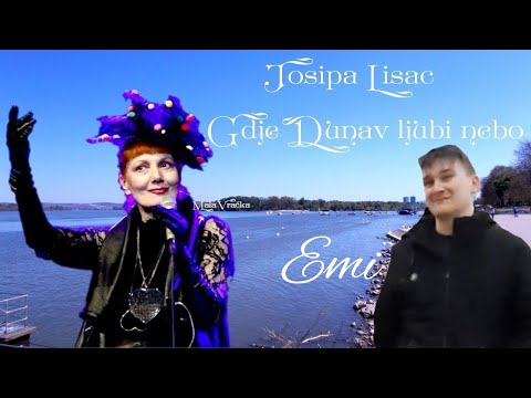 Gdje dunav ljubi nebo-Josipa Lisac ft. Emi