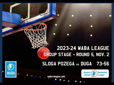 2023-24 WABA Group Stage R5: Sloga Pozega-Duga 73-66 (02/11)