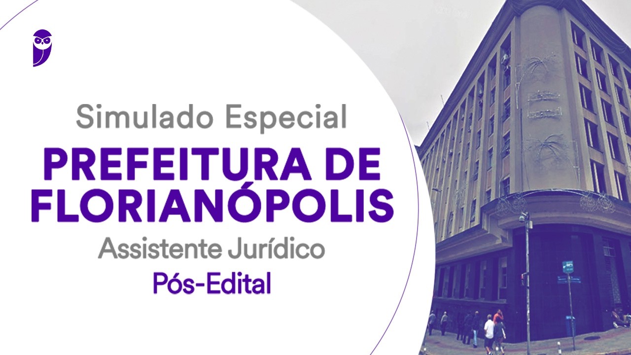 Simulado Especial Prefeitura de Florianópolis - Assistente Jurídico - Pós-Edital - Correção
