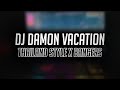 DJ DAMON VACATION REMIX DJ USUP