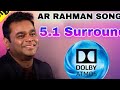 AR Rahman Tamil 5 1 Surrounding MP3 Song HD Dts Dolby Atmos Ilayaraja Hits Ar ரஹ்மான்
