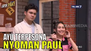 Download lagu NYOMAN PAUL Bikin Ayu Tersipu-Sipu | LAPOR PAK! (29/05/23) Part 2 mp3