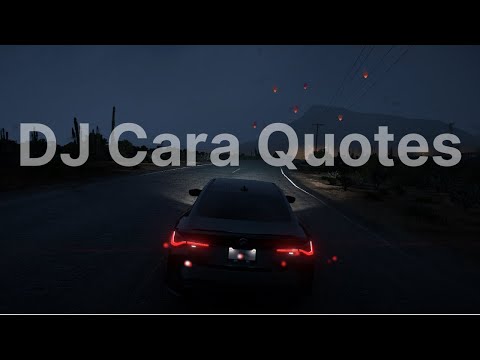 GTA DJ Cara Best Quotes Chill Late Night Drive