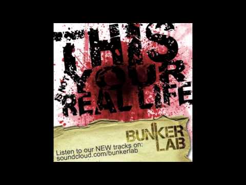 Bunker Lab - This Is Not Your Real Life