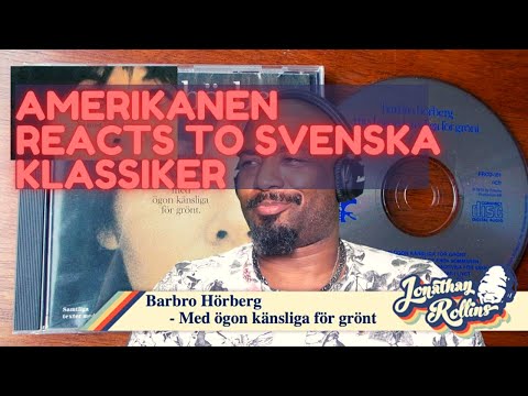Amerikanen Reacts To Svenska Klassiker: Barbro Hörberg - Med ögon känsliga för grönt