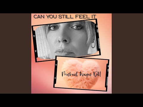 Can You Still Feel It - Michael Wayne Dill
