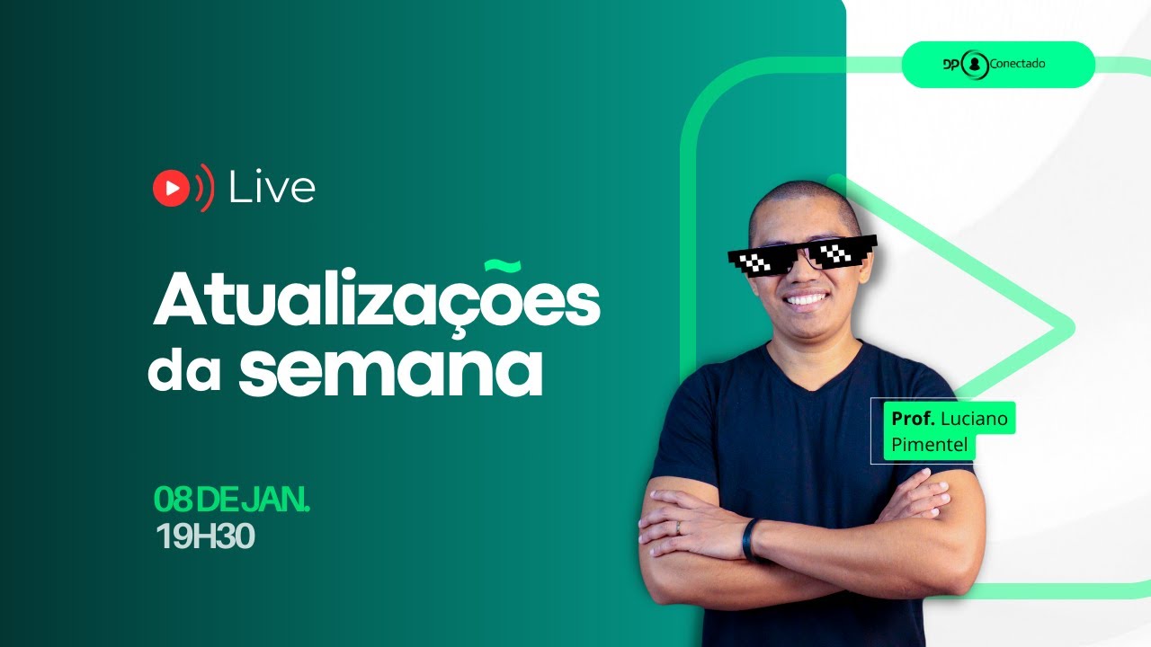 ATUALIZAÇÕES DA SEMANA DO DP - 08/01 ÀS 19h30 Com Luciano Pimentel