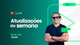 ATUALIZAÇÕES DA SEMANA DO DP - 08/01 ÀS 19h30 Com Luciano Pimentel