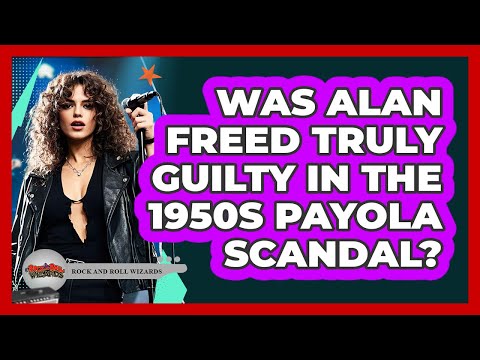Was Alan Freed Truly Guilty In The 1950s Payola Scandal? - Rock and Roll Wizards
