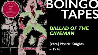 Ballad of the Caveman — The Mystic Knights of the Oingo Boingo