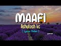 Galti mero matrai hora maya || Maafi  - Ashutosh Kc [ Lyrics Video ]