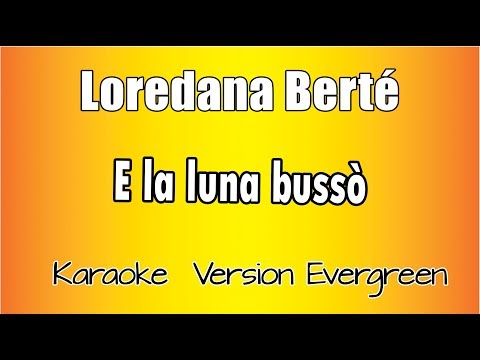 Loredana Berté -  E la luna bussò (versione Karaoke Academy Italia)