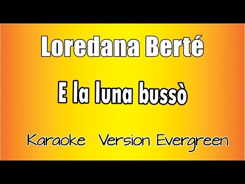 Loredana Berté -  E la luna bussò (versione Karaoke Academy Italia)