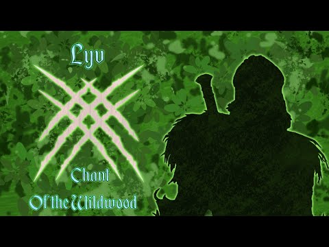 Lyv - Chant Of the Wildwood [A Baldur's Gate 3/Halsin Fan song]