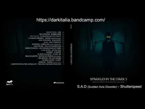 S.A.D. SUDDEN AXIS DISORDER - Shutterspeed (Sparkles in the Dark vol.5)