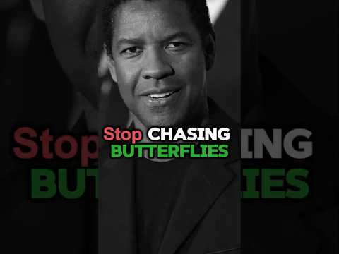 Stop Chasing Butterflies 🦋 | Let Success Come to You 💡 – Denzel Washington