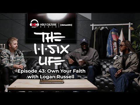 The 116 Life Episode 43: Own Your Faith with Logan Russell