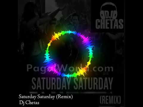 Saturday Saturday (Remix) Dj Chetas
