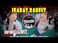 DJ SUNDA🔥IBARAT RAHEUT🔥DROP BOOTLEG METAL - FAJAR RUDIANSYAH | YAUDAHIYADJ RMX AZIFVNKY