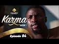 Série Karma Saison 1 Episode 4 VF