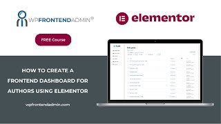 How to Build a Custom Frontend Dashboard for Authors using Elementor Free & WP Frontend Admin