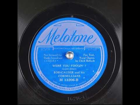 Were You Foolin’ ? - Russ Morgan & His Orchestra (as Bob Causer) and Vocalist Chick Bullock (1934)