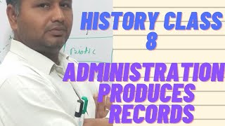 Administration produces Records|How When and Where|Class 8 History