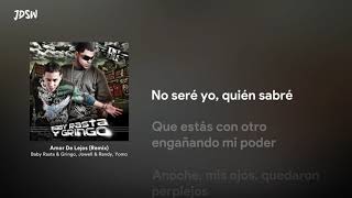 Amor De Lejos (Remix) - Baby Rasta &amp; Gringo, Jowell &amp; Randy, Yomo [Letra / Lyrics]