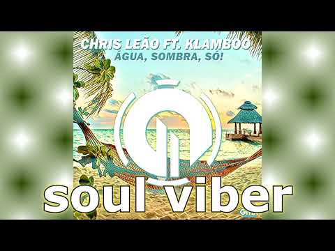 Chris Leão Ft. Klamboo - Agua, Sombra, Só!