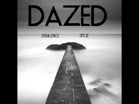 Ensilence-Dazed ft. Spliz (Prod. by Ben Jammin)