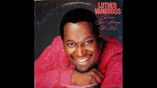 I Gave It Up(When I Fell In Love) - Luther Vandross - 1986