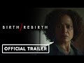 Birth Rebirth Exclusive Trailer 2023 Marin Ireland Judy Reyes