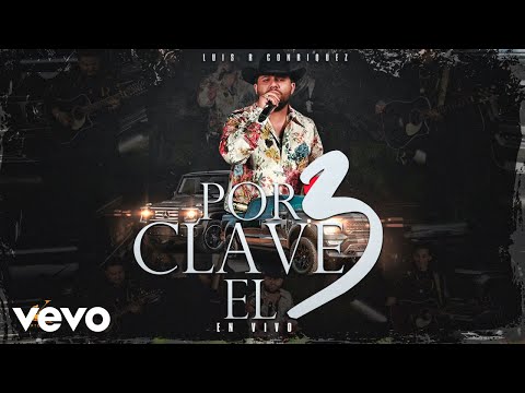 Luis R Conriquez - Por Clave el 3 (Video En Vivo)
