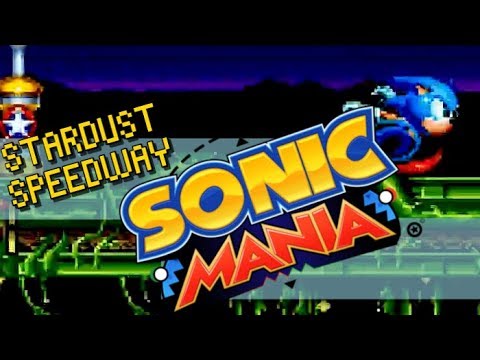 Sonic Mania Full Play Through! Stardust Speedway Zone
