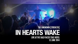 In Hearts Wake - The Unknown (Strength) - Live at The Bald Faced Stag Hotel