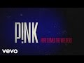 P!nk - Here Comes The Weekend (Official Lyric ...