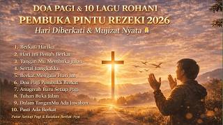 Download lagu 10 LAGU ROHANI TERBARU 2026 PEMBUKA PINTU REZEKI | Hari Diberkati & Mujizat Nyata mp3