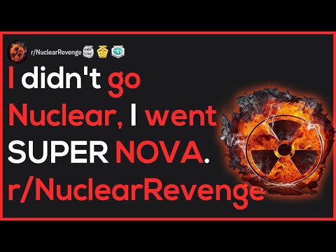 I didn't go Nuclear, I went Super Nova. r/NuclearRevenge | Reddit StoryTime