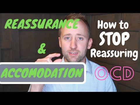Reassurance and Accommodation In OCD - How To Stop Reassuring!