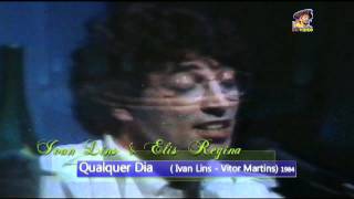 Ivan Lins & Elis Regina - Qualquer Dia (1984)
