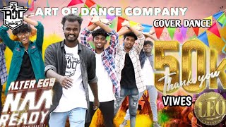 NAA READY | COVER DANCE | ART OF DANCE COMPANY |  #leo #naaready #thalapathyvijay #trending #viral
