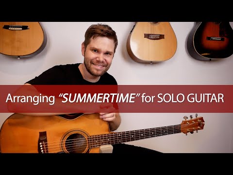 Arranging "Summertime" for Guitar (LESSON)