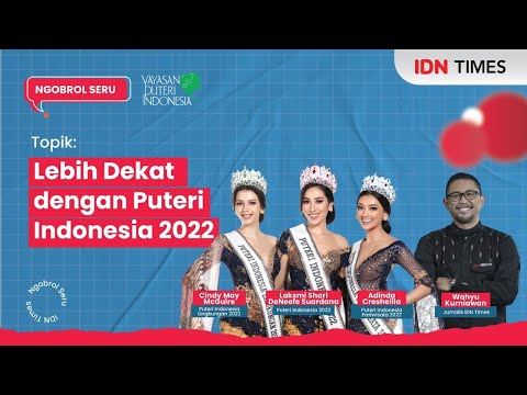 Ngobrol Seru - Lebih Dekat dengan Puteri Indonesia 2022