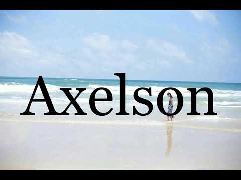 How To Pronounce Axelson🌈🌈🌈🌈🌈🌈Pronunciation Of Axelson
