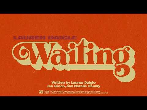 Lauren Daigle - Waiting (Official Lyric Video)