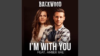Musik-Video-Miniaturansicht zu I'm with You Songtext von Backwood feat. Amber Rae